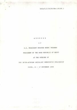 Address of  H. E. President Mohamed Hosni Mubarak, President of the Arab Republic of Egypt at the opening of the Inter-African Socialist Democratic Colloquium, Cairo 15-17 november 1988
